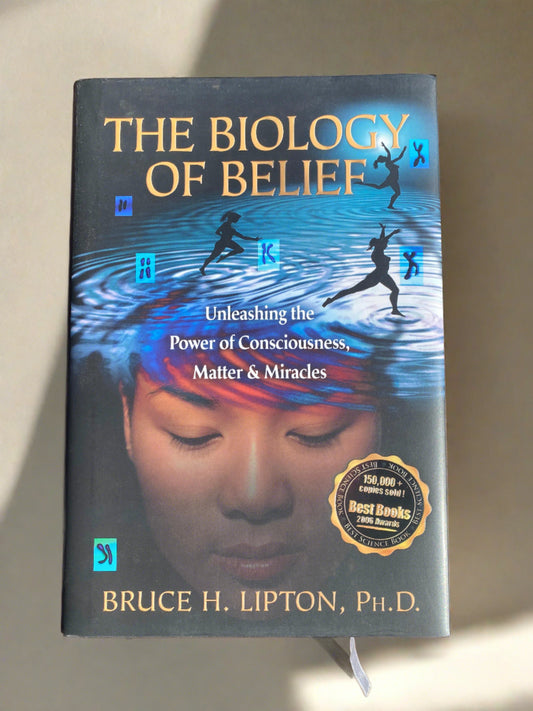 The Biology Of Belief - Bruce H. Lipton, PH.D.