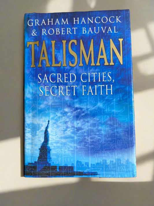 Talisman Sacred Cities, Secret Faith - Graham Hancock & Robert Bauval